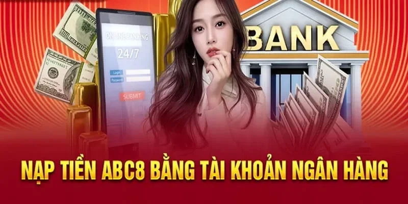 Cách nạp tiền nhà cái chỉ mất 5 phút và đa dạng hình thức